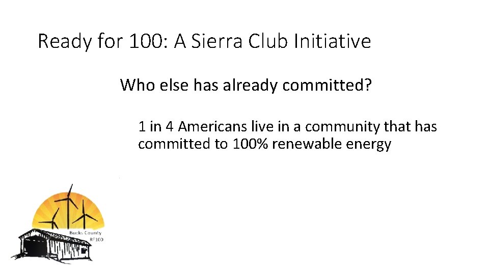 Ready for 100: A Sierra Club Initiative Who else has already committed? 1 in