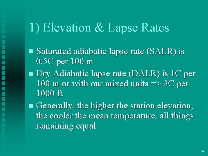 1) Elevation & Lapse Rates Saturated adiabatic lapse rate (SALR) is 0. 5 C