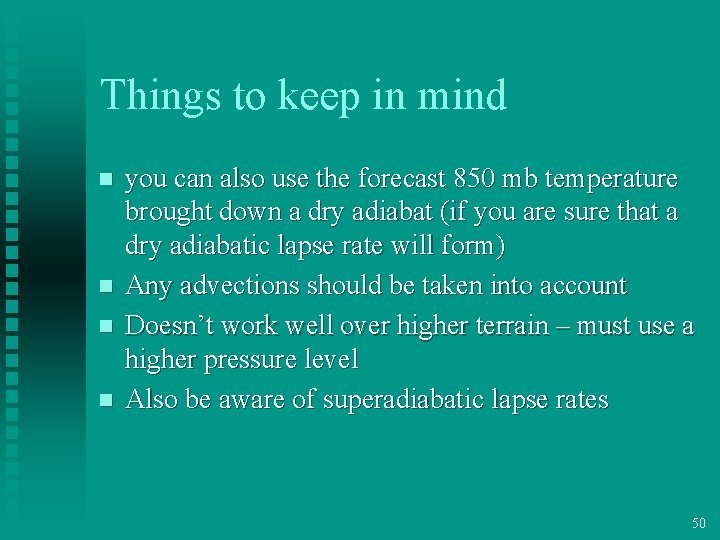 Things to keep in mind n n you can also use the forecast 850