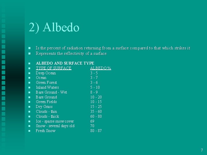 2) Albedo n n Is the percent of radiation returning from a surface compared