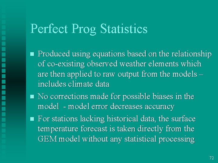 Perfect Prog Statistics n n n Produced using equations based on the relationship of