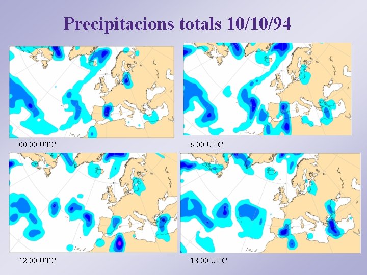 Precipitacions totals 10/10/94 00 00 UTC 6 00 UTC 12 00 UTC 18 00