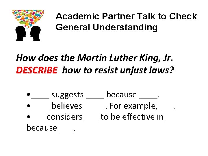 Academic Partner Talk to Check General Understanding How does the Martin Luther King, Jr.
