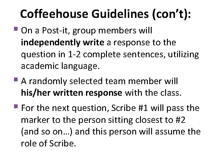 Coffeehouse Guidelines (con’t): § On a Post-it, group members will independently write a response
