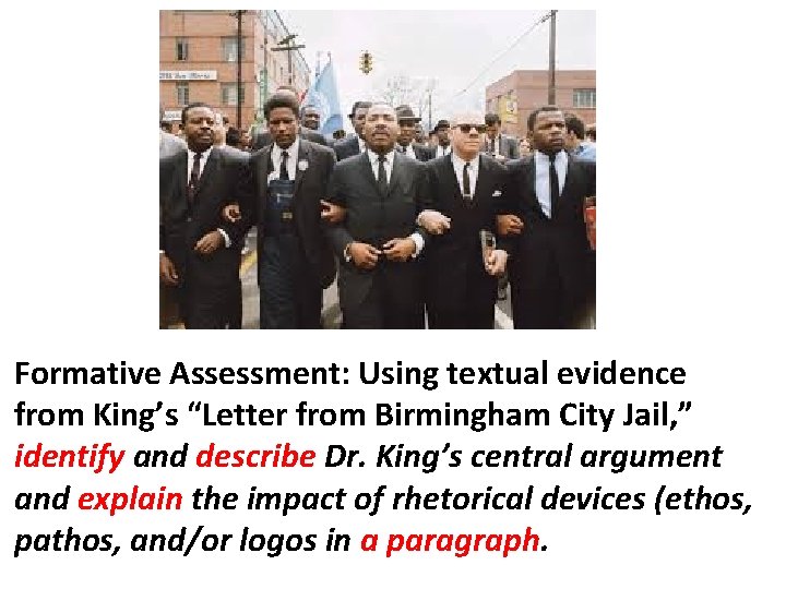 Formative Assessment: Using textual evidence from King’s “Letter from Birmingham City Jail, ” identify