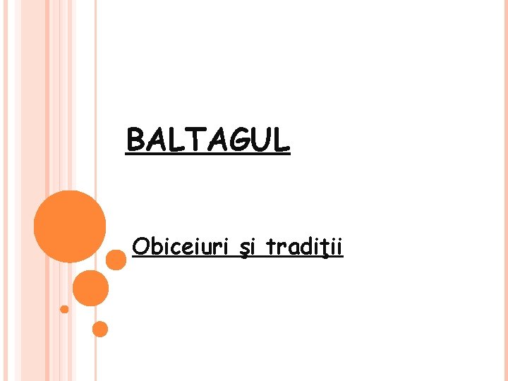 BALTAGUL Obiceiuri şi tradiţii 
