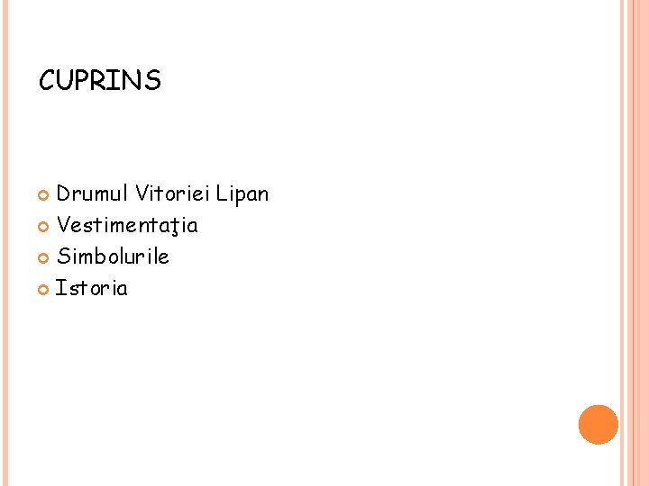 CUPRINS Drumul Vitoriei Lipan Vestimentaţia Simbolurile Istoria 