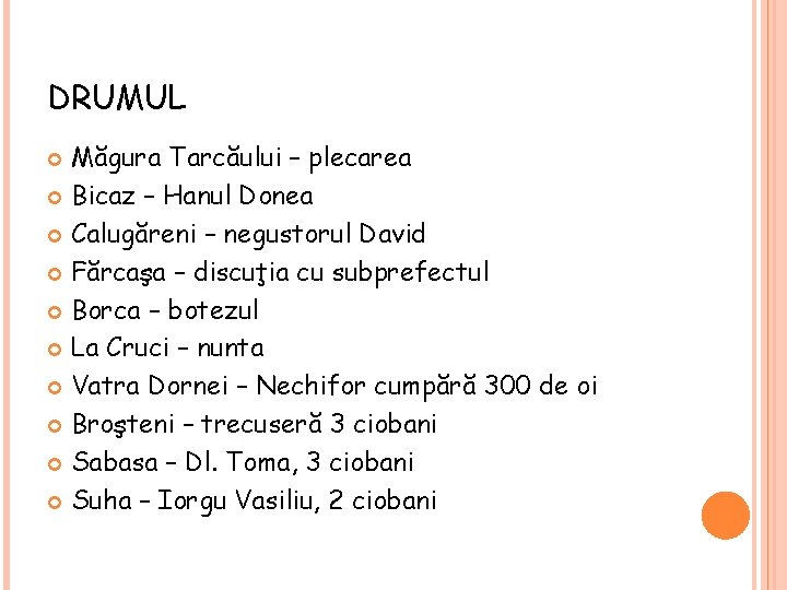 DRUMUL Măgura Tarcăului – plecarea Bicaz – Hanul Donea Calugăreni – negustorul David Fărcaşa