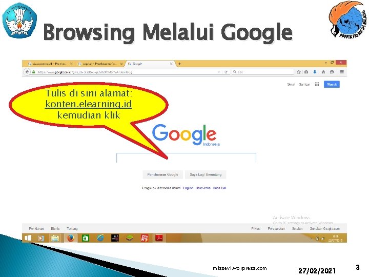 Browsing Melalui Google Tulis di sini alamat: konten. elearning. id kemudian klik missevi. worpress.