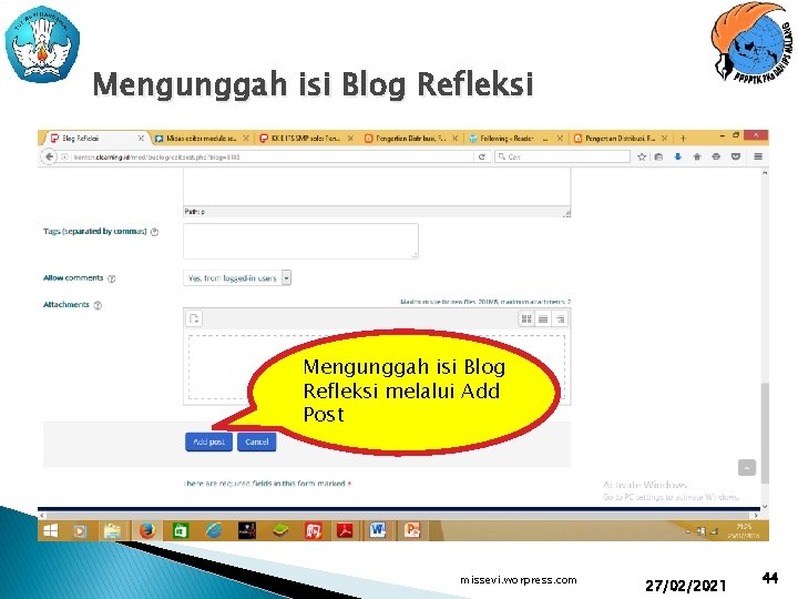 Mengunggah isi Blog Refleksi melalui Add Post missevi. worpress. com 27/02/2021 44 