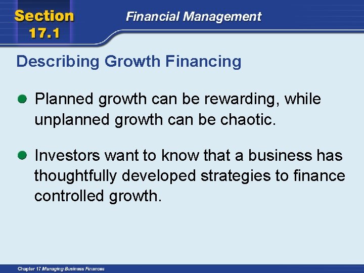 Describing Growth Financing Planned growth can be rewarding, while unplanned growth can be chaotic.