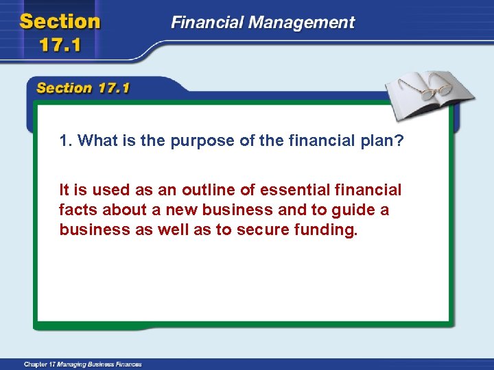 1. What is the purpose of the financial plan? It is used as an