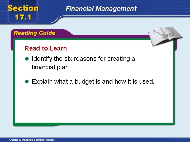 Read to Learn Identify the six reasons for creating a financial plan. Explain what