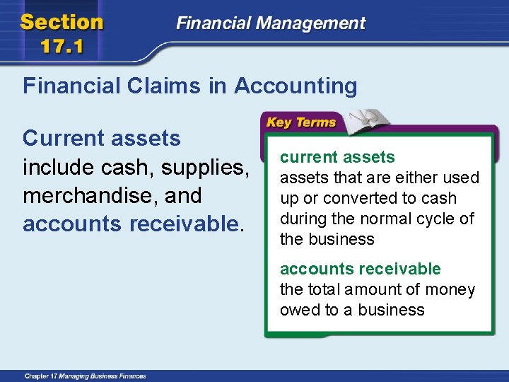 Financial Claims in Accounting Current assets include cash, supplies, merchandise, and accounts receivable. current