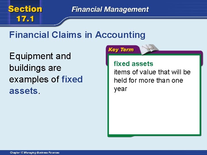 Financial Claims in Accounting Equipment and buildings are examples of fixed assets items of