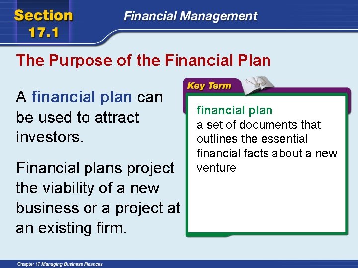 The Purpose of the Financial Plan A financial plan can be used to attract