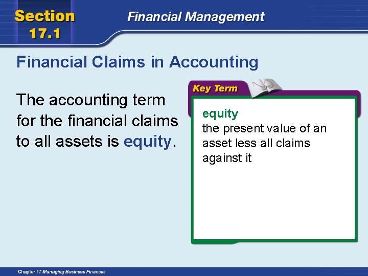 Financial Claims in Accounting The accounting term for the financial claims to all assets