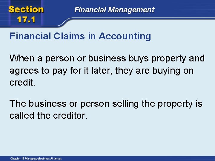 Financial Claims in Accounting When a person or business buys property and agrees to