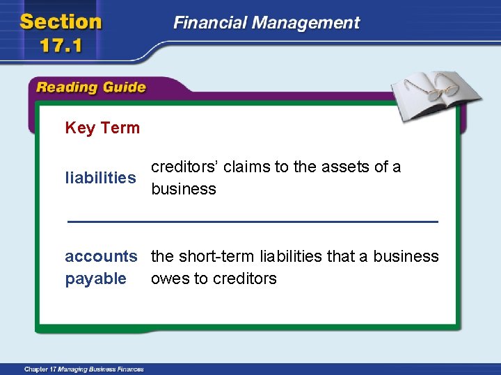 Key Term liabilities creditors’ claims to the assets of a business accounts the short-term