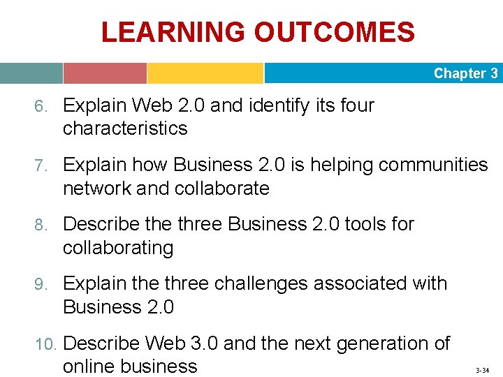 LEARNING OUTCOMES Chapter 3 6. Explain Web 2. 0 and identify its four characteristics