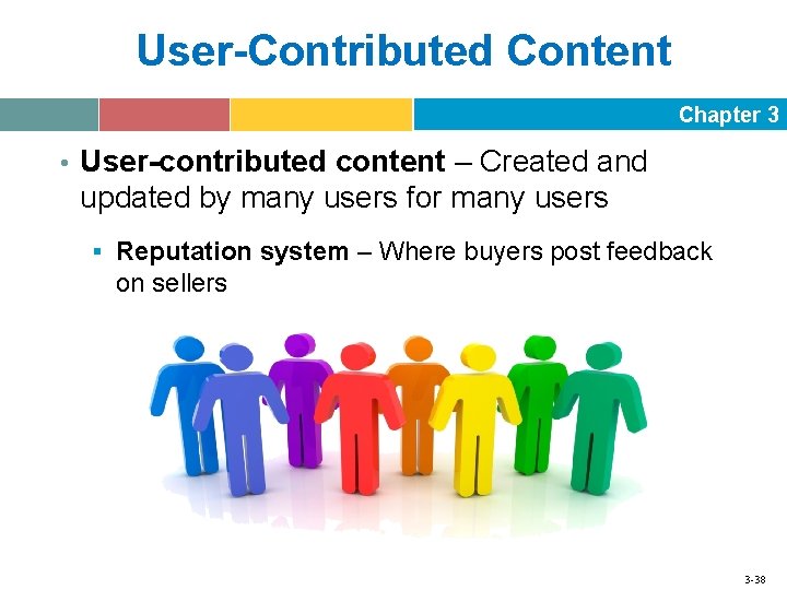 User-Contributed Content Chapter 3 • User-contributed content – Created and updated by many users