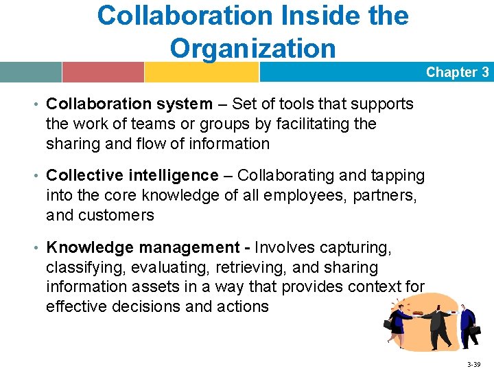 Collaboration Inside the Organization Chapter 3 • Collaboration system – Set of tools that