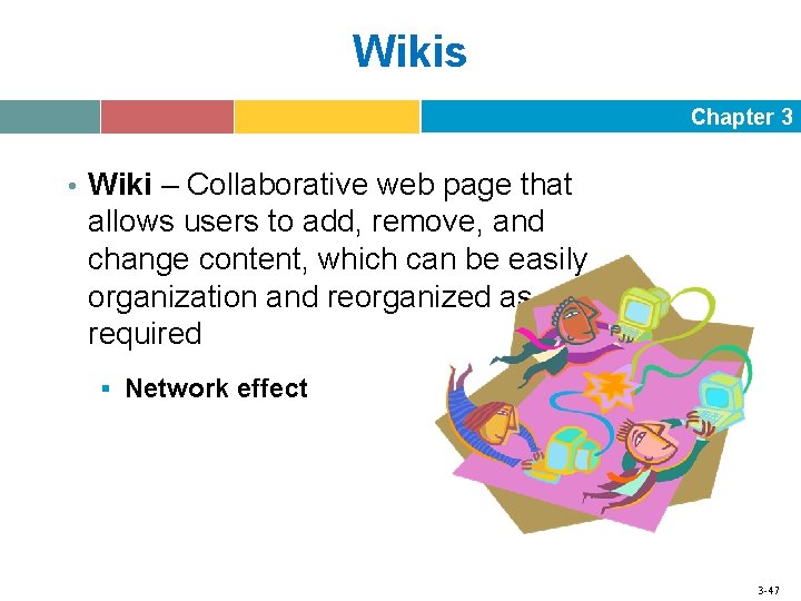 Wikis Chapter 3 • Wiki – Collaborative web page that allows users to add,