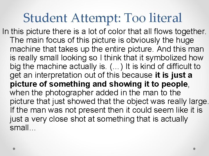 Student Attempt: Too literal In this picture there is a lot of color that Student Attempt: Too literal In this picture there is a lot of color that