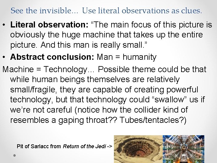 See the invisible… Use literal observations as clues. • Literal observation: “The main focus See the invisible… Use literal observations as clues. • Literal observation: “The main focus