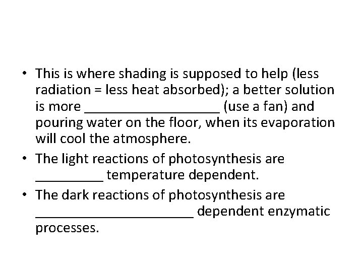  • This is where shading is supposed to help (less radiation = less