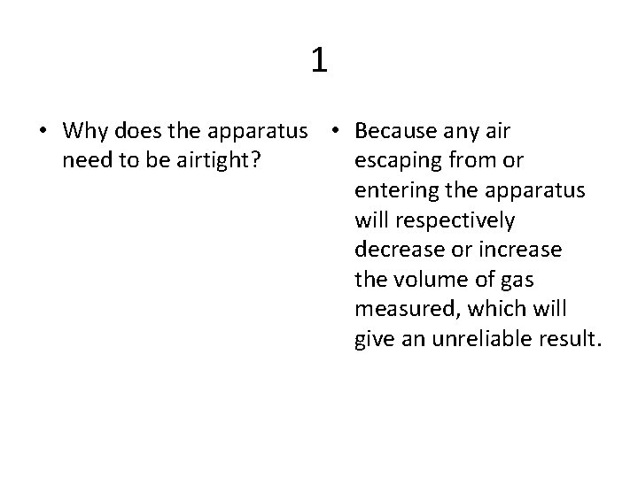 1 • Why does the apparatus • Because any air need to be airtight?