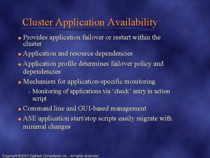 Cluster Application Availability Provides application failover or restart within the cluster u Application and