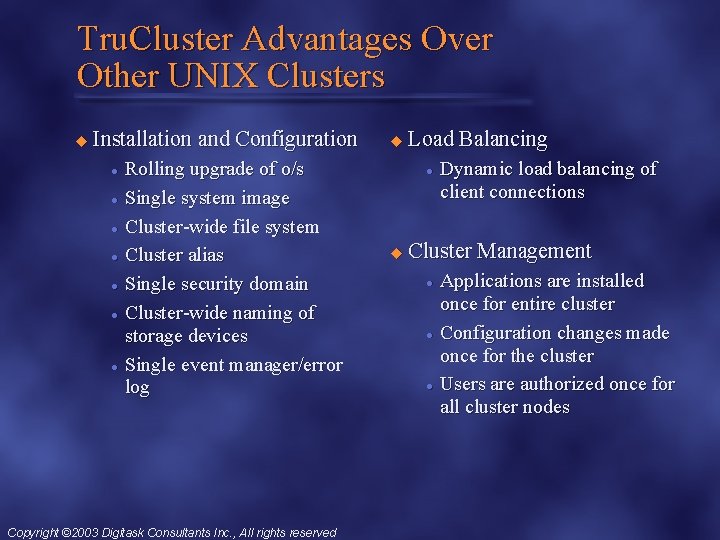 Tru. Cluster Advantages Over Other UNIX Clusters u Installation and Configuration l l l