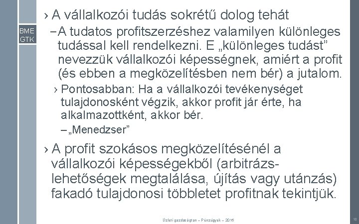 › A vállalkozói tudás sokrétű dolog tehát BME GTK – A tudatos profitszerzéshez valamilyen