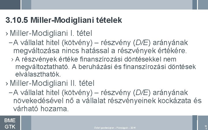 3. 10. 5 Miller-Modigliani tételek › Miller-Modigliani I. tétel – A vállalat hitel (kötvény)