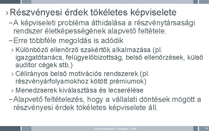 › Részvényesi érdek tökéletes képviselete – A képviseleti probléma áthidalása a részvénytársasági rendszer életképességének