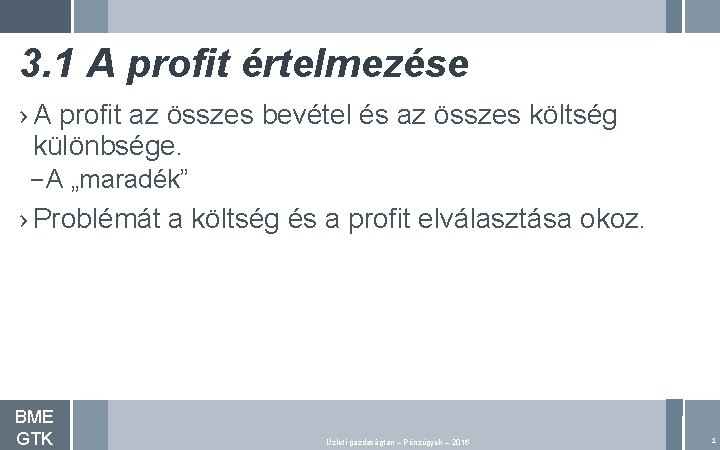 3. 1 A profit értelmezése › A profit az összes bevétel és az összes