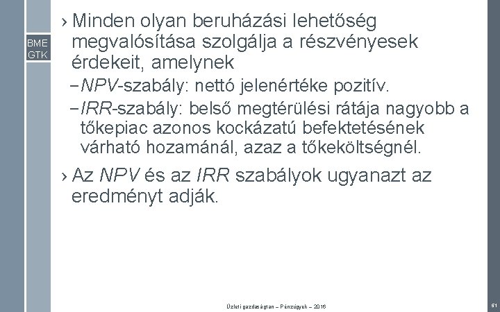 BME GTK › Minden olyan beruházási lehetőség megvalósítása szolgálja a részvényesek érdekeit, amelynek –