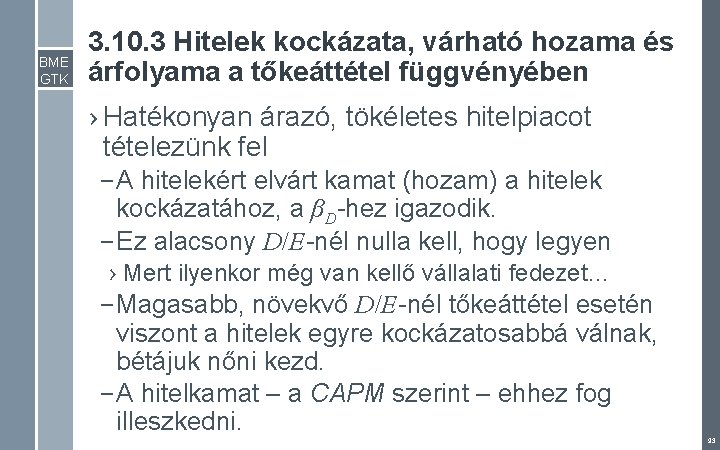 BME GTK 3. 10. 3 Hitelek kockázata, várható hozama és árfolyama a tőkeáttétel függvényében