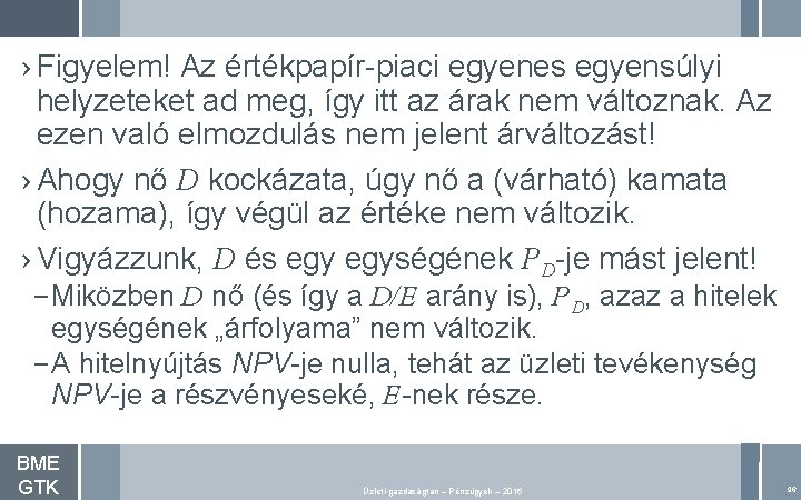 › Figyelem! Az értékpapír-piaci egyenes egyensúlyi helyzeteket ad meg, így itt az árak nem