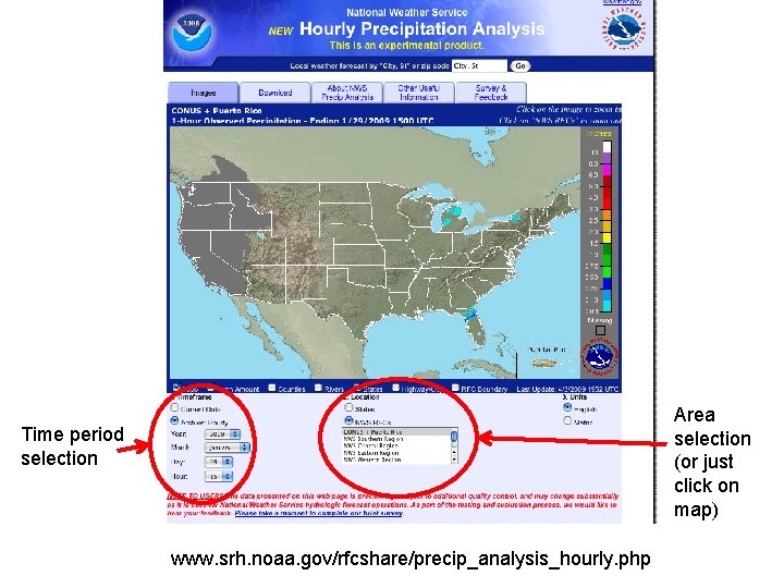 Area selection (or just click on map) Time period selection www. srh. noaa. gov/rfcshare/precip_analysis_hourly.