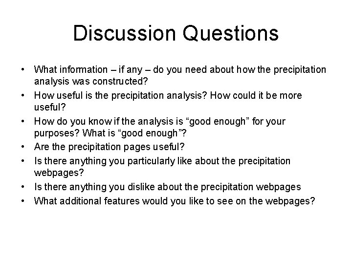 Discussion Questions • What information – if any – do you need about how