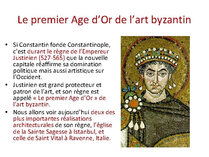 Le premier Age d’Or de l’art byzantin • Si Constantin fonde Constantinople, c’est durant