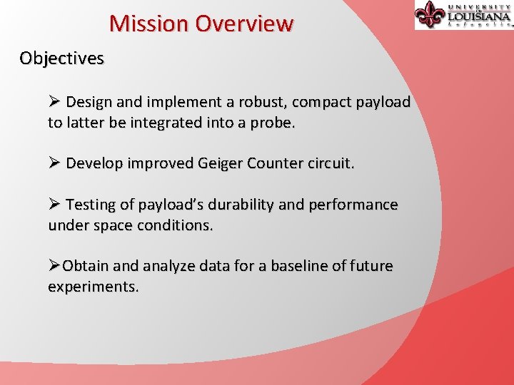 Mission Overview Objectives Ø Design and implement a robust, compact payload to latter be