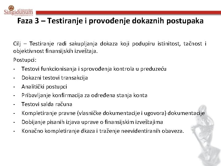 Faza 3 – Testiranje i provođenje dokaznih postupaka Cilj – Testiranje radi sakupljanja dokaza