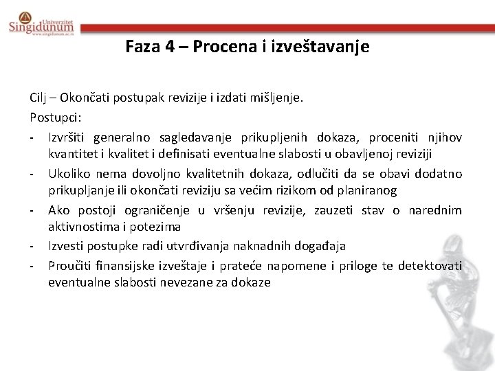 Faza 4 – Procena i izveštavanje Cilj – Okončati postupak revizije i izdati mišljenje.