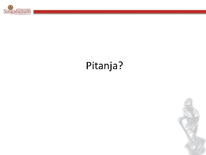 Pitanja? 