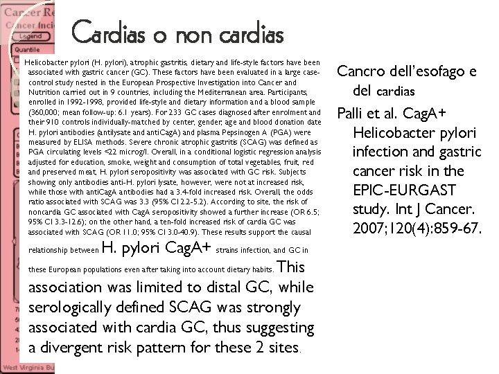 Cardias o non cardias Helicobacter pylori (H. pylori), atrophic gastritis, dietary and life-style factors