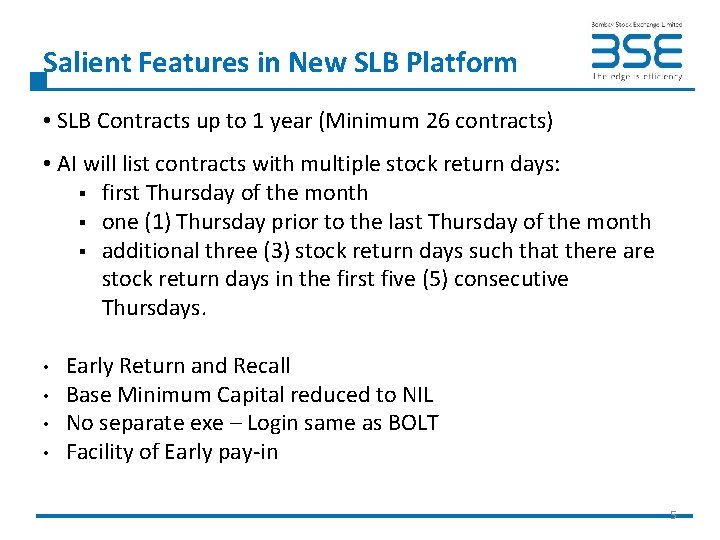 Salient Features in New SLB Platform • SLB Contracts up to 1 year (Minimum