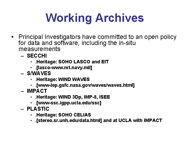 Working Archives • Principal Investigators have committed to an open policy for data and